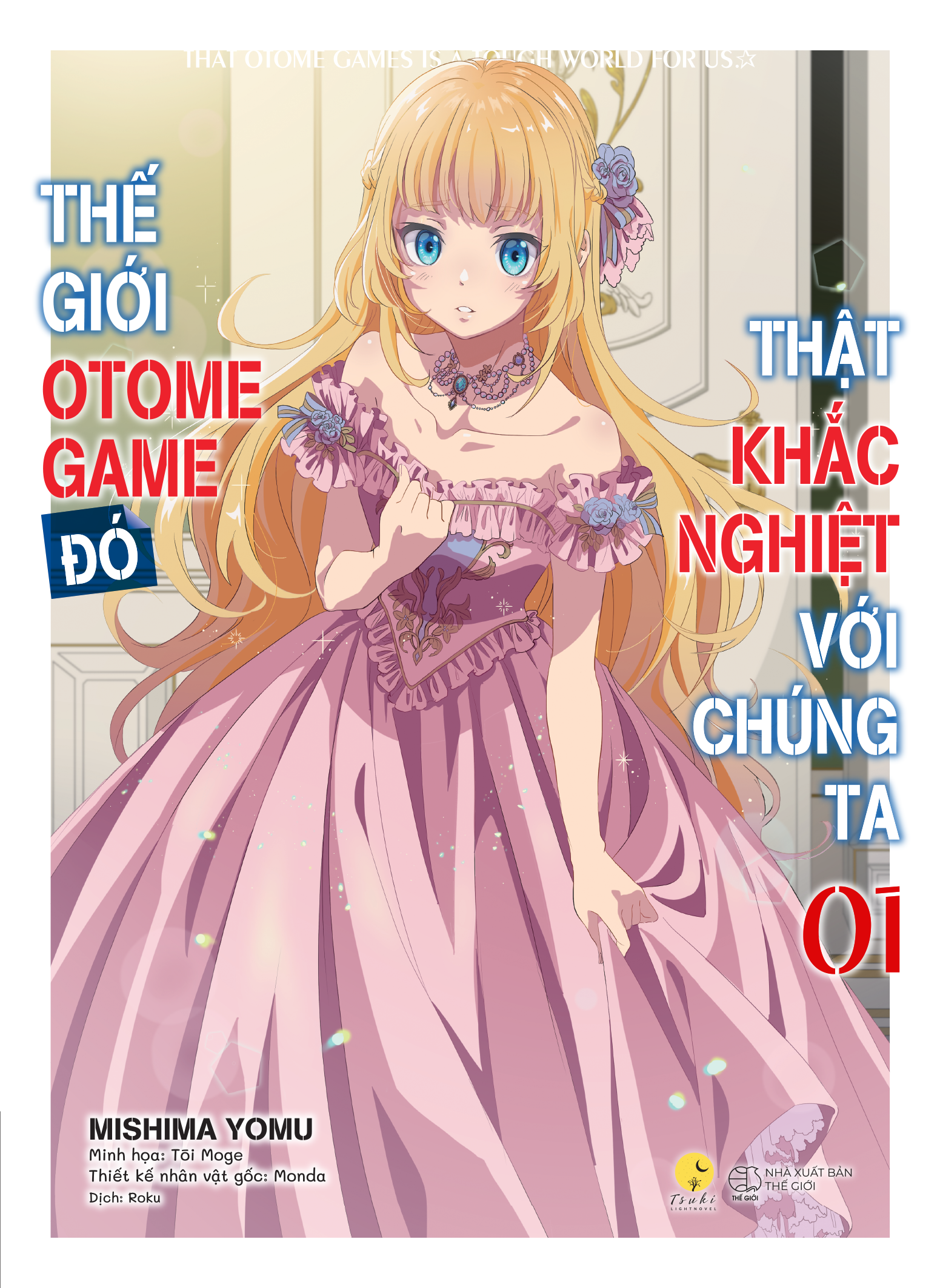 Thế giới otome game đó thật khắc nghiệt với chúng ta